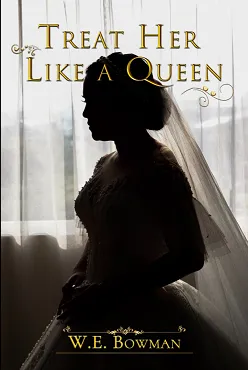 A book cover featuring a silhouette of a bride with the title Treat Her Like a Queen by W.E. Bowman.